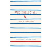 Paris Street Style: A Guide to Effortless Chic