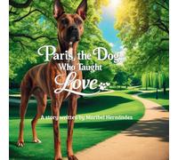 Paris, the Dog Who Taught Love