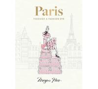 Paris: Through a Fashion Eye : Special Edition