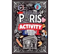 Paris Travel Activity Book for Smart Kids: Brain Games for 6-12