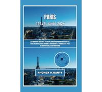 PARIS TRAVEL GUIDE 2024: An insider secret to explore the French capital like a local Including a seven-day itinerary for a memorable adventure (The Jewels of French Cities)