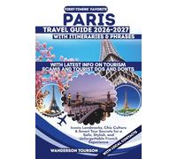 PARIS TRAVEL GUIDE 2026-2027: Iconic Landmarks, Chic Culture & Smart Tour Secrets for a Safe, Stylish, and Unforgettable French Experience (World Careful Explorer Essential Series)