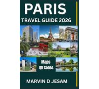 Paris Travel Guide 2026: Insider Tips, Hidden Gems, and Essential Routes for Smart Travelers