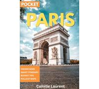 PARIS TRAVEL GUIDE 2026: The Ultimate Insider Guide to Exploring Paris Like a Local Hidden Gems , Smart Itineraries, Budget Tips, Food & Culture , Travel Planning.