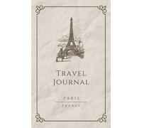 Paris Travel Journal: Memories of Paris, Pocket Trip Planner, Memory Journal Notebook, Vintage Diary for Girls in France