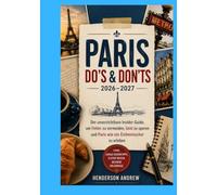 Paris: Was man tun und lassen sollte 2026-2027: Der ultimative Insider-Guide, um Fehler zu vermeiden, Geld zu sparen und Paris wie ein Einheimischer zu erleben.