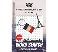 Paris Word Search Puzzle Book: Word Searches with Easy to Read Print about Paris, Tourist Attractions, Locations and More I 6x9 inches, 110 pages I ... Holidays, Free Times and Stress Relief