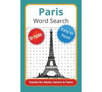 Paris Word Search Puzzle Book: Word Searches with Easy to Read Print about the Eiffel Tower, Notre-Dame, Louvre, Montmartre, and More | 6x9 inches, ... Gift for Vacations, Holidays and Free Times