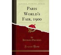 Paris World's Fair, 1900 (Classic Reprint)