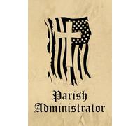 Parish Administrator's Prayer Journal: 100-Page Lined 'Parish Administrator' Prayerbook