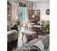 Parish-Hadley Tree of Life: An Intimate History of the Legendary Design Firm