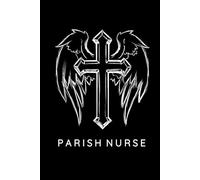 Parish Nurse Prayer Journal / Parish Nurse Prayer Notebook: Hardcover 'Parish Nurse Prayer' Diary / Parish Nurse Prayer Logbook