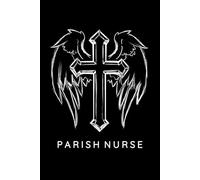 Parish Nurse Prayer Journal / Parish Nurse Prayer Notebook: Parish Nurse Prayer Diary / Parish Nurse Prayer Logbook