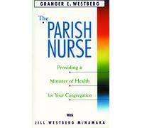Parish Nurse: Providing a Minister of Health for Your Congregation