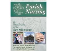 Parish Nursing: A Handbook for the New Millennium