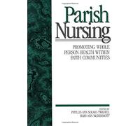 Parish Nursing: Promoting Whole Person Health within Faith Communities