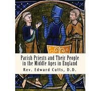Parish Priests and Their People in the Middle Ages in England: Illustrated