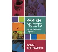 Parish Priests: For The Sake Of The Kingdom