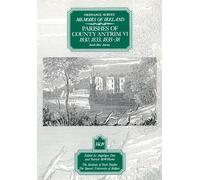 Parishes of County Antrim (v.19): Parishes of County Antrim VI: 1830, 1833, 1835-8 (The Ordnance Survey memoirs of Ireland 1830-1840): County Antrim VI, 1830, 1833, 1835-38