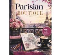 Parisian Boutique Dreams: A Coloring Book Adventure for Relaxation (Parisian Adventures Series)