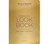 Parisian Chic Look Book – What Should I Wear Today? – Flammarion