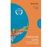 Parisian Days : The Rediscovered Classic Memoir