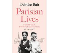 Parisian Lives: Samuel Beckett, Simone de Beauvoir and Me - a Memoir