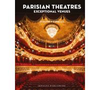 Parisian Theatres : Exploring the Hidden Theatres, Cinemas and Architectural Heritage of Paris Through Photography