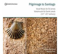 Werner Pees; Schola Bamberg - Pilgrimage to Santiago - Vocal Music for St James 11-21th C.
