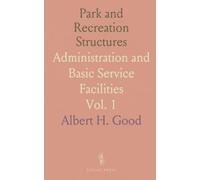 Park and Recreation Structures: Administration and Basic Service Facilities