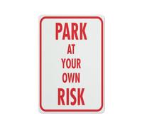 Park At Your Own Risk Red Sign Warning Sticker-Security Sign Outdoor Sign 12 X 8 Inches