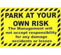 Park at Your Own Risk Safety Sign, 300mmX 200MM 3mm Aluminium