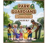 Park Guardians: A Nature Club Story of Helping Hands: 6 (Planet Protectors Club)