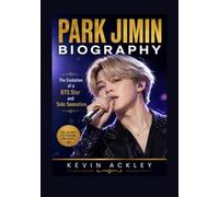 PARK JIMIN BIOGRAPHY: The Evolution of a BTS Star and Solo Sensation