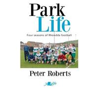 Park Life - Four Seasons in the Rhondda Sunday League