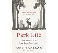 Park Life: The Memoirs of a Royal Parks Gamekeeper