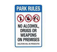 Park Rules No Alcohol Drugs Or Weapons On Premises Violators Will Be Prosecuted Metal Warning Sign for Indoor Outdoor Security, Business Office Home Street Decor 20 x 30 cm