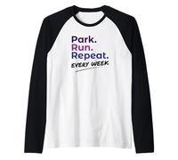 Park. Run. Repeat. Every Week. Raglan Baseball Tee