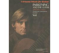 Parkening and the Guitar, Volume 1: Music of Two Centuries: Popular New Transcriptions for Guitar