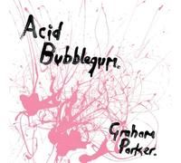 Parker, Graham - Acid Bubblegum [Bonus Tracks Edition] [VINYL]