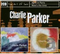 Parker, Charlie - April In Paris/Now's The Time