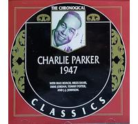 Parker, Charlie - Classics 1947