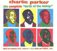 Parker Charlie - Complete Birth of Bebop