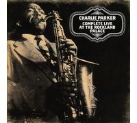 Parker, Charlie - Complete Live At The Rockland Palace