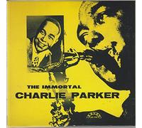 Parker, Charlie - Immortal