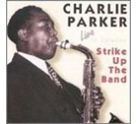 Parker, Charlie - Strike Up The Band