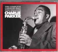 Parker, Charlie - The Complete Carnegie Hall Performances