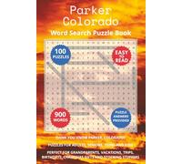 Parker Colorado Word Search Puzzle Book: Think you know Parker, Colorado? Puzzles for Adults, Seniors, Teens and Kids. Perfect for Grandparents, ... Christmas Gifts and Stocking Stuffers.