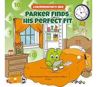 Parker Finds Her Perfect Fit: A Fun Introduction to Math (STEM Adventures with Paige & Paxton)