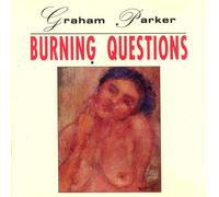 PARKER, GRAHAM - Burning Questions (1992) [US Import]